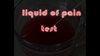 Liquid of pain test [upl. by Rebmik]