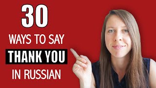 30 ways to say THANK YOU and YOU ARE WELCOME in Russian [upl. by Notsle815]