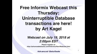 Uninterruptible Informix Database transactions are here by Art Kagel [upl. by Thirzia]