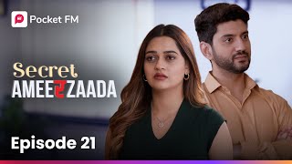 Episode 21  Secret Ameerzaada  Pocket FM [upl. by Hanavas]