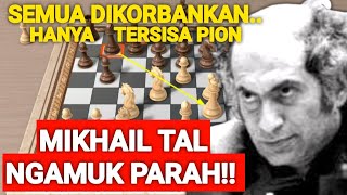 MIKHAIL TAL MENGAMUK MIKHAIL TAL KORBANKAN SEGALANYA [upl. by Eonak]