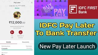 2024 New Pay Later Application  IDFC Pay Later To Bank Account Transfer [upl. by Atnwahsal]