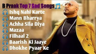 Best of B Praak 2023  B Praak Hits Songs  Latest Bollywood Songs  Indian songs [upl. by Britton857]