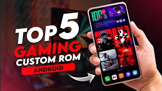 Top 5 Best Custom ROMs for Gaming  Best Gaming Android ROMs 2023 [upl. by Muire]