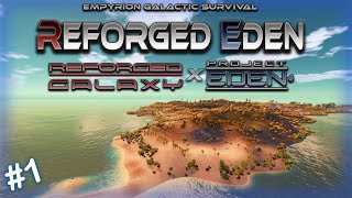 WELCOME TO REFORGED EDEN 15  PARADISE START  Empyrion Galactic Survival  1 [upl. by Ledairam941]