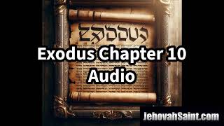 Exodus Chapter 10 Audio  Jehovah Saints [upl. by Acireh]