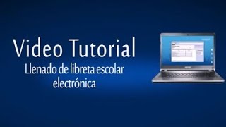 Libreta Escolar Electrónica  Video Tutorial [upl. by Drucilla168]