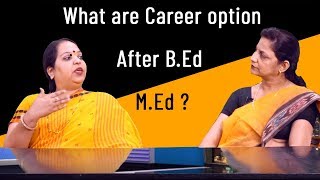 What are Career option after BEd  MEd  Dr Ekta Pareek and Dr Shipra Gupta [upl. by Laemaj]