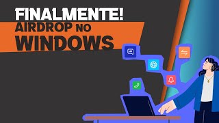 Integrando seu iPhone ao Windows  Finalmente AirDrop e Handoff para PC Windows [upl. by Akenom145]