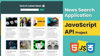 JavaScript Project  News Search App With JavaScript API [upl. by Theresita]