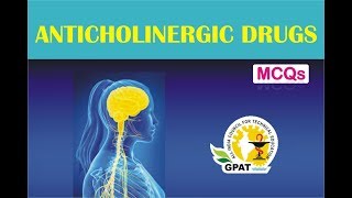 ANTICHOLINERGIC MCQS  PHARMACOLOGY  GPAT2020  PHARMACIST  DRUG INSPECTOR [upl. by Utica]