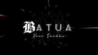 Batua Perfectly Slowed  Reverb Veer Sandhu [upl. by Lalib]