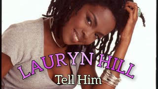 LAURYN HILL Tell Him [upl. by Margaretta]