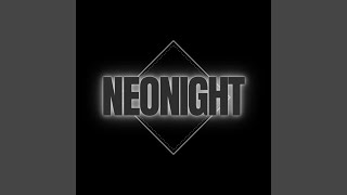 Neonight [upl. by Akkire]