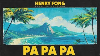 Henry Fong  Pa Pa Pa feat MC Maromba Lyric Video [upl. by Adil]