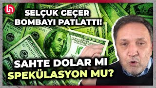 Selçuk Geçer sahte doların perde arkasını anlattı Meğerse işin aslı [upl. by Gonnella513]