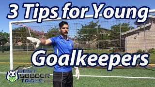 3 Tips for Young Soccer Goalkeepers [upl. by Merchant]