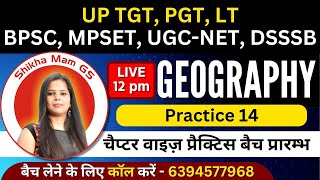 Geography  Practice 14  TGT PGT  LT  BPSC  MP SET  NET JRF  DSSSB [upl. by Audwin]