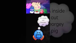 its nside out Georgy pig [upl. by Astrix]