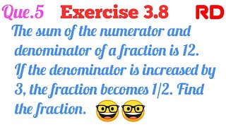 The sum of the numerator and denominator of a fraction is 12 Q5 Exercise 38 RD Class 10  🔥🔥 [upl. by Eiahpets]