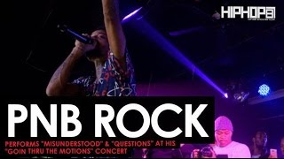 PnB Rock Performs quotMisunderstoodquot amp quotQuestionsquot at his quotGTTM Goin Thru The Motionsquot Concert [upl. by Red882]