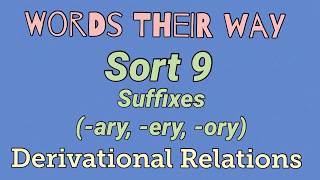 Sort 9  Suffixes ary ery ory Words Their Way  Derivational Relations [upl. by Dani37]