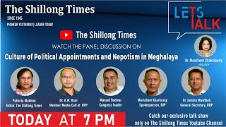 Lets Talk Culture of political appointments and Nepotism in Meghalaya [upl. by Kingsbury]