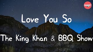 The King Khan amp BBQ Show  Love You So Lyric Video [upl. by Oaht48]