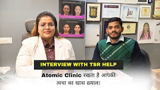 Interview with TSR help  Best clinic in varanasi for skin problem  Atomic Clinic TSRHelp [upl. by Artus]