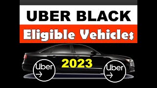 Uber Black Eligible Vehicle List 2023 [upl. by Aimee851]