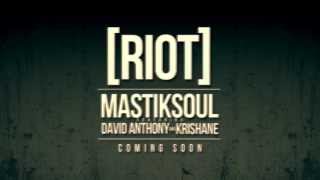 Mastiksoul Feat David Anthony amp Krishane  RIOT  Teaser Video [upl. by Immat686]