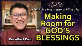 Making Room for Gods Blessings  Rev Albert Kang [upl. by Bruce828]