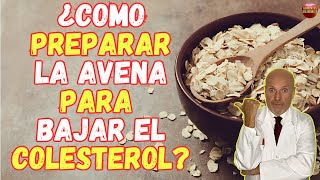 🚨 ¿COMO PREPARAR LA AVENA PARA BAJAR EL COLESTEROL 🚨 [upl. by Aicinoid]