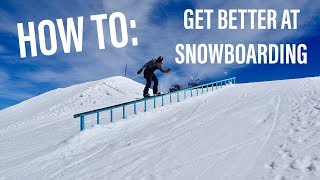 HOW TO IMPROVE YOUR SNOWBOARDING DRAMATICALLY [upl. by Znieh]