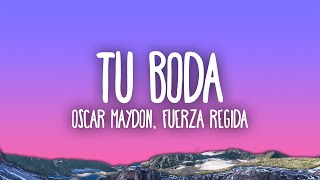 Oscar Maydon x Fuerza Regida  Tu Boda [upl. by Cirdnek930]