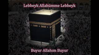 Lebbeyk Allahümme Lebbeyk  Buyur Allah’ım buyur [upl. by Aiveneg686]