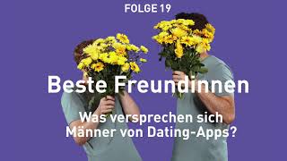 Beste Freundinnen  Was versprechen sich Männer von Dating Apps [upl. by Charleton333]