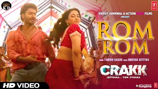 Crakk Song Rom Rom  Vidyut Jammwal  Pooja S  Rom Rom Song Crakk  Rom Rom Song Vidyut Jammwal [upl. by Ianej]