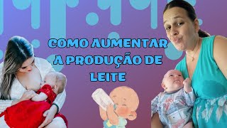 Como aumentar a produção de leite materno [upl. by Adkins580]