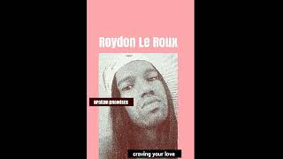 Roydon Le Roux  Craving Your Love [upl. by Bobbie]