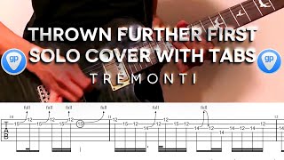 Tremonti  Thrown Further First Solo Cover WITH TABS [upl. by Soigroeg267]