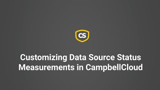 Customizing Data Source Status Measurements in CampbellCloud [upl. by Callan]