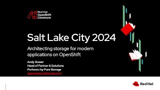 OpenShift Commons SLC Architechting storage for modern applications on OpenShift [upl. by Hastie]