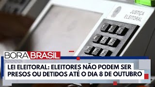 Eleitores não podem ser presos a partir desta terça 1 I Bora Brasil [upl. by Schumer]