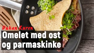 Dukan Kuren fase 2 Omelet med ost og parmaskinke [upl. by Greenebaum]