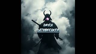 Drylx  Oathbreaker [upl. by Kcirded]