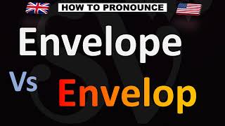 How to Pronounce Envelope VS Envelop [upl. by Marylynne452]