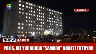 Polis kız yurdunda quotSamaraquot nöbeti tutuyor [upl. by Nosro]