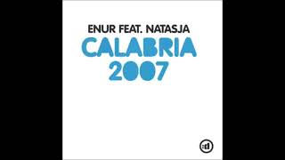 Enur  Calabria 2007 ft Natasja Radio Edit Part II [upl. by Eimma]