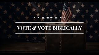 Vote and Vote Biblically [upl. by Anirol]